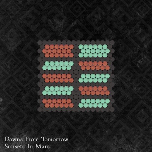 Dawns From Tomorrow - Sunsets In Mars [TH047]